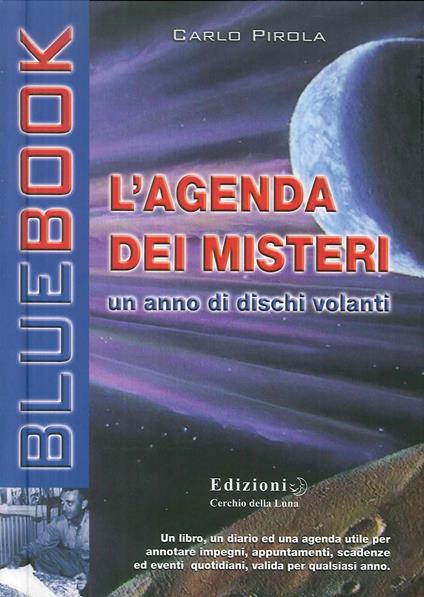 L' agenda dei misteri. Un anno di dischi volanti - Carlo Pirola - copertina