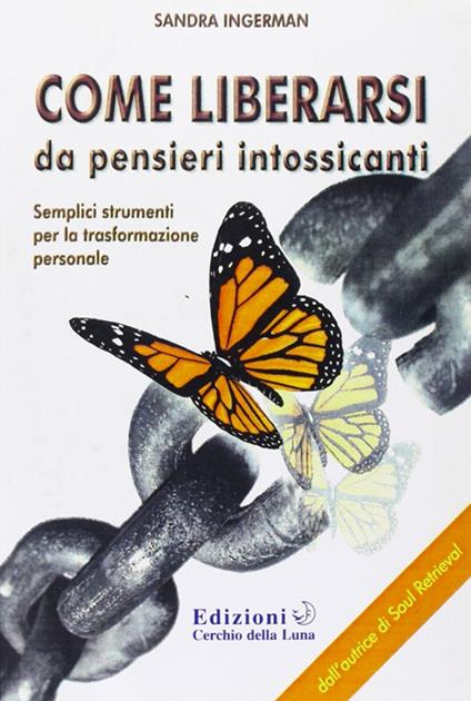 Come liberarsi da pensieri intossicanti - Sandra Ingerman - copertina