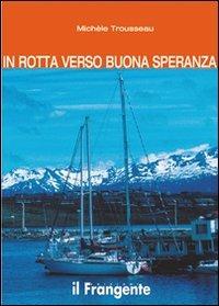 In rotta verso Buona Speranza - Michèle Trousseau - copertina