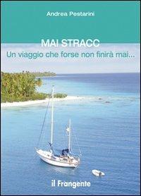 Mai Stracc. Un viaggio che forse non finirà mai - Andrea Pestarini - copertina