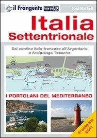 Italia Settentrionale. Dal confine italo-francese all'Argentario e arcipelago toscano. Portolano del Mediterraneo - Rod Heikell - copertina