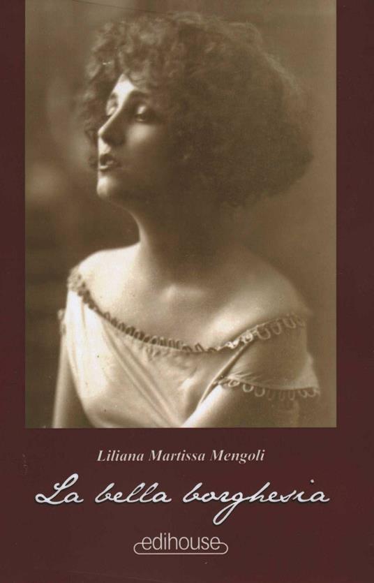 La bella borghesia - Liliana Martissa Mengoli - copertina