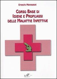 Corso base di igiene e profilassi delle malattie infettive - Ernesto Marangoni - copertina