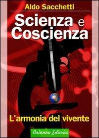 Scienza e coscienza. L'armonia del vivente - Aldo Sacchetti - copertina