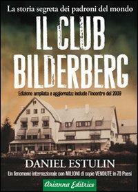 Il club Bilderberg. La storia segreta dei padroni del mondo - Daniel Estulin - copertina
