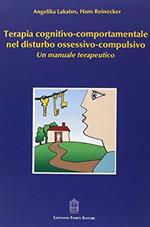 Terapia cognitivo-comportamentale nel disturbo ossessivo-compulsivo. Un manuale terapeutico