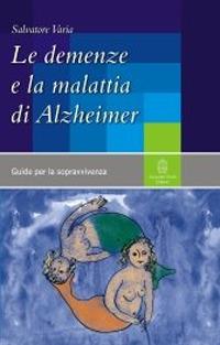 Le demenze e la malattia di Alzheimer - Salvatore Varia - copertina