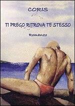 Ti prego ritrova te stesso