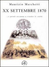 20 settembre 1870. E quindi uscimmo a riveder le stelle - Maurizio Marchetti - 3