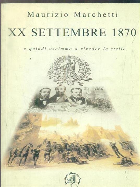 20 settembre 1870. E quindi uscimmo a riveder le stelle - Maurizio Marchetti - 2