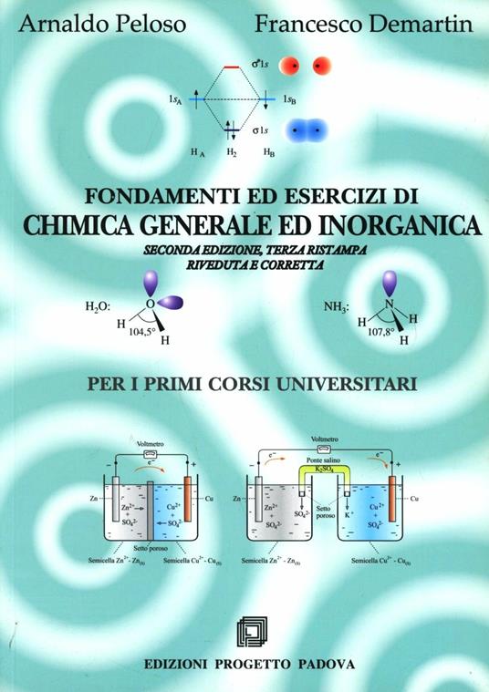 Fondamenti ed esercizi di chimica generale e inorganica per i primi corsi universitari - Arnaldo Peloso,Francesco De Martin - copertina