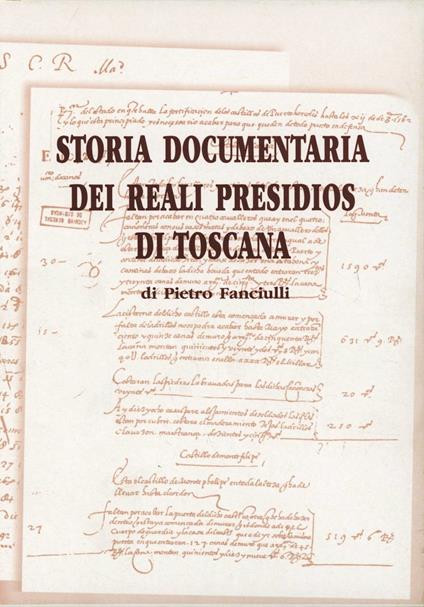 Storia documentaria dei reali presidios di Toscana - Pietro Fanciulli - copertina