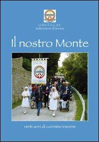 Il nostro monte. Venti anni di cammino insieme - copertina