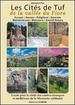 Les cités de tuf e la vallée du Fiora. Guide pour la visite des centres étrusques et médiévaux de la Maremme collinaire. Ediz. multilingue