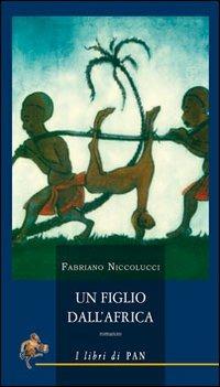 Un figlio dall'Africa - Fabriano Niccolucci - copertina