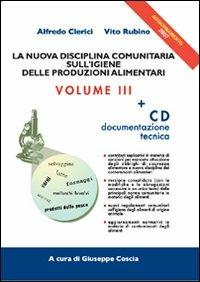 La nuova disciplina comunitaria sull'igiene delle produzioni alimentari 2007. Con CD-ROM - Alfredo Clerici,Vito Rubino - copertina