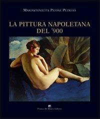 La pittura napoletana del '900 - Mariantonietta Picone Petrusa - copertina