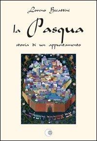 La Pasqua, storia di un appuntamento - Loreno Becattini - copertina