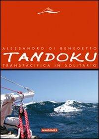 Tandoku. Transpacifica in solitario - Alessandro Di Benedetto - copertina