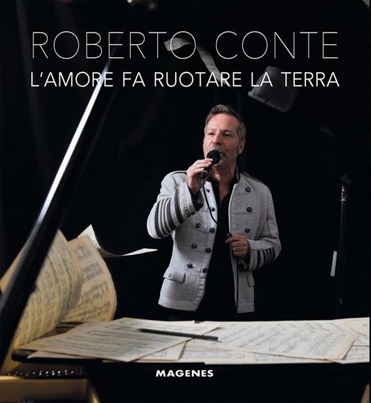 L'amore fa ruotare la terra. Ediz. a colori - Roberto Conte - copertina