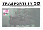 Trasporti in 3D. Il Museo europeo Ogliari in tre dimensioni. Catalogo