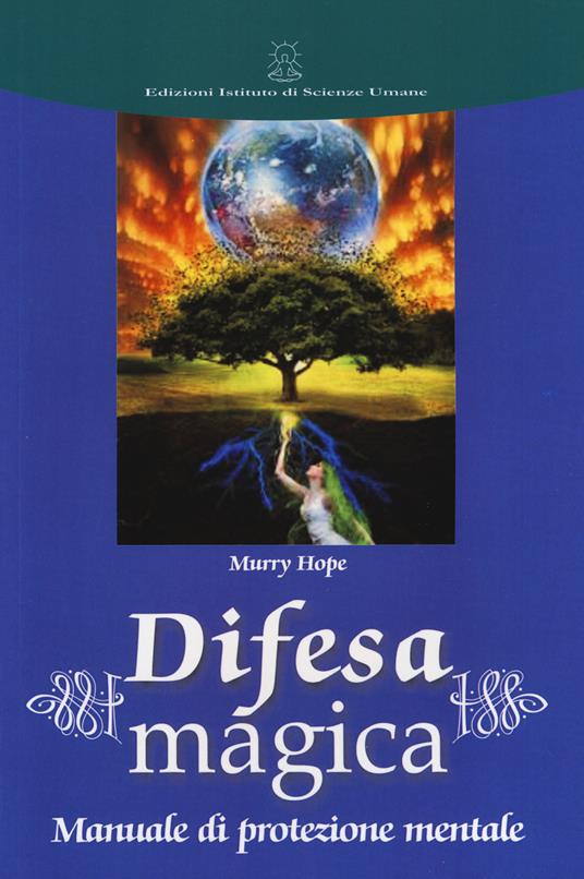 Difesa magica. Manuale di protezione mentale - Murry Hope - copertina