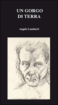 Un gorgo di terra - Angelo Lamberti - copertina