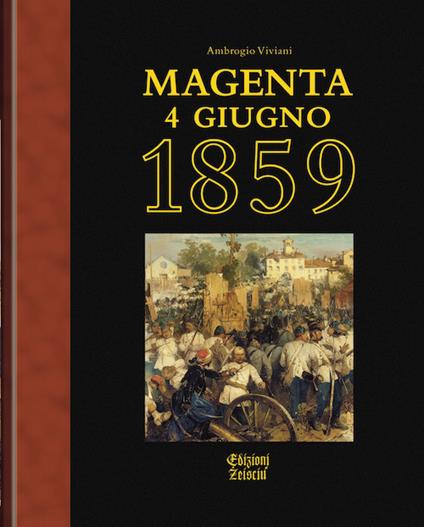 Magenta 4 giugno 1859 - Ambrogio Viviani - copertina