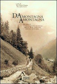 Da montagna a montagna. Mobilità e migrazioni interne nelle Alpi italiane (secoli XVII-XIX) - Pier Paolo Viazzo,Riccardo Cerri - copertina