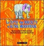 La città dei dolcetti e altre meraviglie. Ediz. italiana, araba e albanese