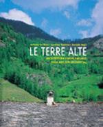 Le terre alte. Architettura, luoghi, paesaggi delle Alpi sud-occidentali