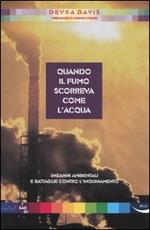 Quando il fumo scorreva come l'acqua. Inganni ambientali e battaglie contro l'inquinamento