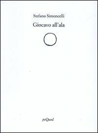 Giocavo all'ala - Stefano Simoncelli - copertina