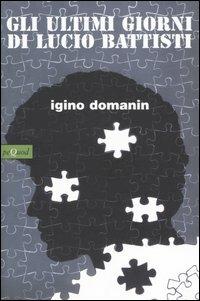 Gli ultimi giorni di Lucio Battisti - Igino Domanin - copertina