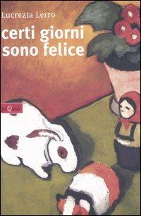 Certi giorni sono felice - Lucrezia Lerro - copertina