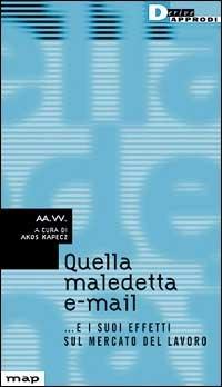 Quella maledetta e-mail... e i suoi effetti sul mercato del lavoro - Ákos Kapecz - copertina