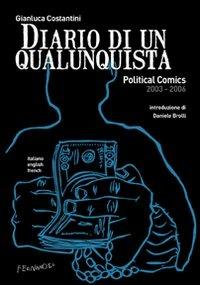 Diario di un qualunquista. Political comics 2003-2006 - Gianluca Costantini - copertina