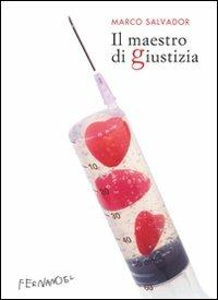 Il maestro di giustizia - Marco Salvador - copertina