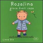 Rosalina gioca fuori casa. Ediz. illustrata