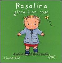 Rosalina gioca fuori casa. Ediz. illustrata - Linne Bie - copertina