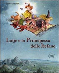 Lotje e la principessa delle befane - Lieve Baeten - copertina
