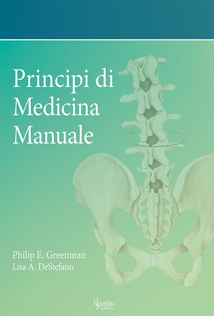 Principi di medicina. Manuale. Ediz. illustrata - Philip E. Greenman,Lisa A. DeStefano - copertina