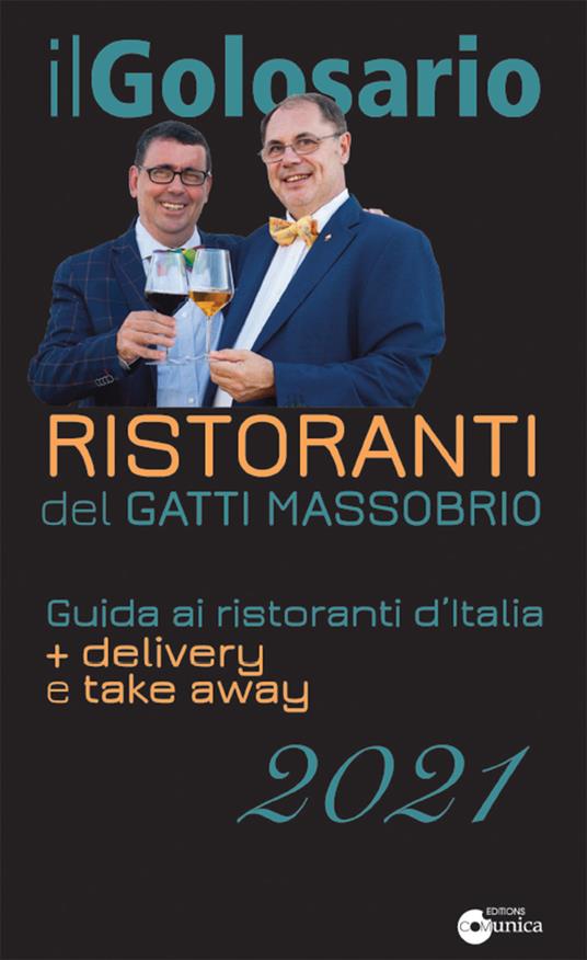 Il golosario 2021. Guida ai ristoranti d'Italia + delivery e take away -  Paolo Massobrio - Marco Gatti - - Libro - Comunica - | IBS