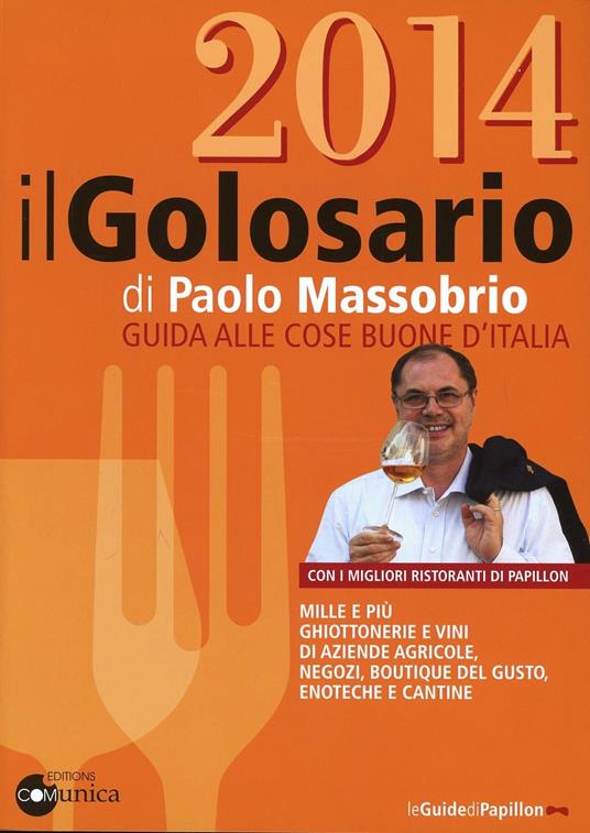 Il golosario 2014. Guida alle cose buone d'Italia - Paolo Massobrio - copertina