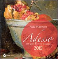 Adesso 2015. 365 giorni da vivere con gusto - Paolo Massobrio - copertina