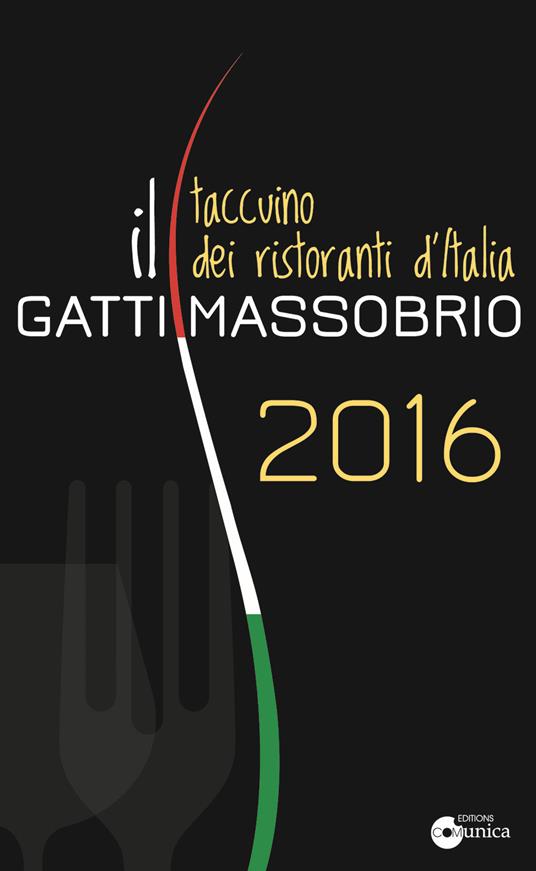 Il Gatti Massobrio. Taccuino dei ristoranti d'Italia - Paolo Massobrio,Marco Gatti - copertina