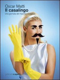 Il casalingo. Una giornata del maschio moderno - Oscar Matti - ebook