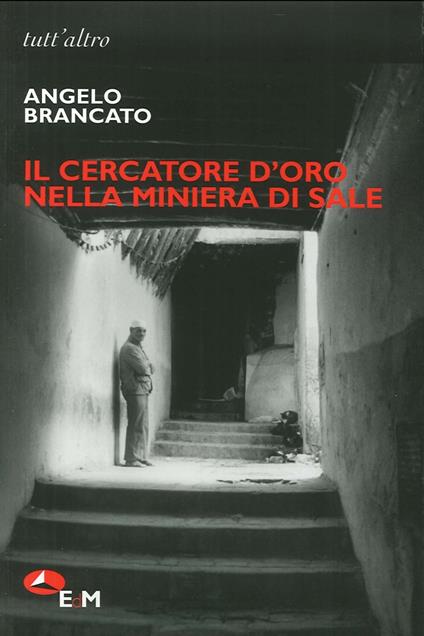 Il cercatore d'oro nella miniera di sale - Angelo Brancato - copertina