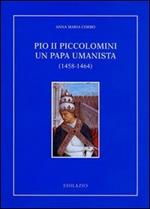 Pio II Piccolomini un papa umanista (1458-1464)