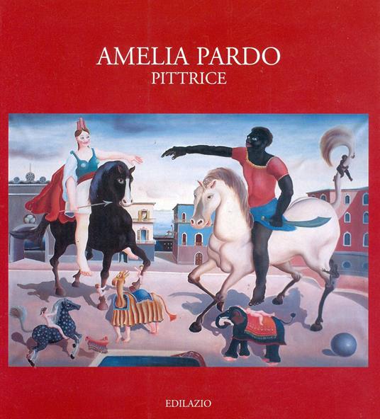 Amelia Pardo pittrice - Adriana Capriotti,Paolo Pardo - copertina